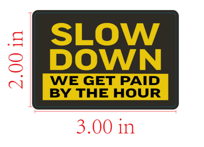 Slow Down - Sticker